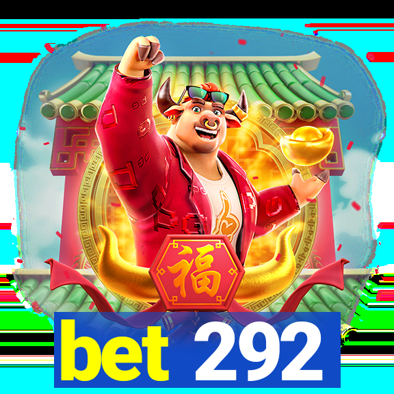 bet 292